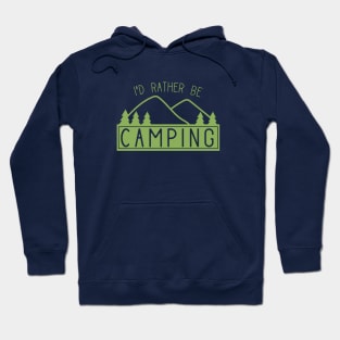 Funny I'd Rather Be Camping Shirt for Campers Hoodie